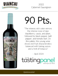 2022 Bianchi Cabernet Sauvignon, Made with Organic Grapes – 90 points, Tasting Panel – Accolade Sell Sheet