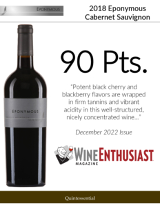 2018 Eponymous Cabernet Sauvignon – 90 points, Wine Enthusiast – Accolade Sell Sheet