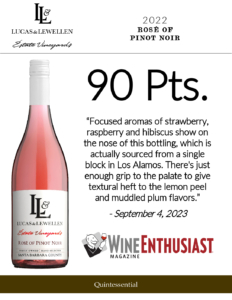 2022 Lucas & Lewellen Rosé of Pinot Noir – 90 points, Wine Enthusiast – Accolade Sell Sheet