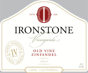Ironstone Old Vine Zinfandel – Front Label – 2023 Vintage & After